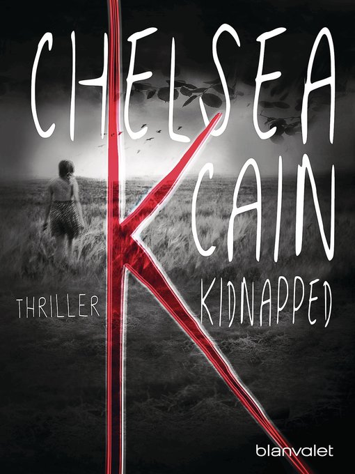 Title details for K--Kidnapped by Chelsea Cain - Wait list
